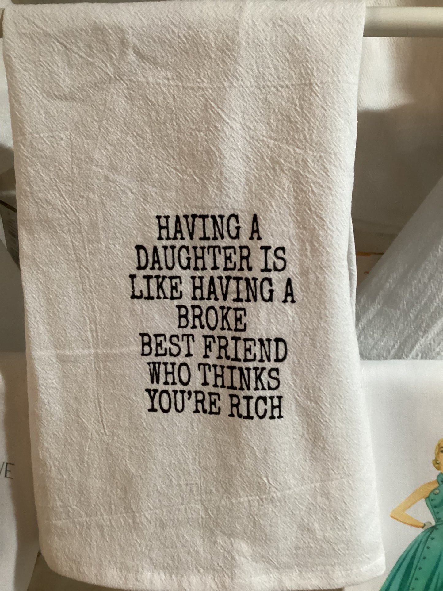 Tea Towel - Having a Daughter