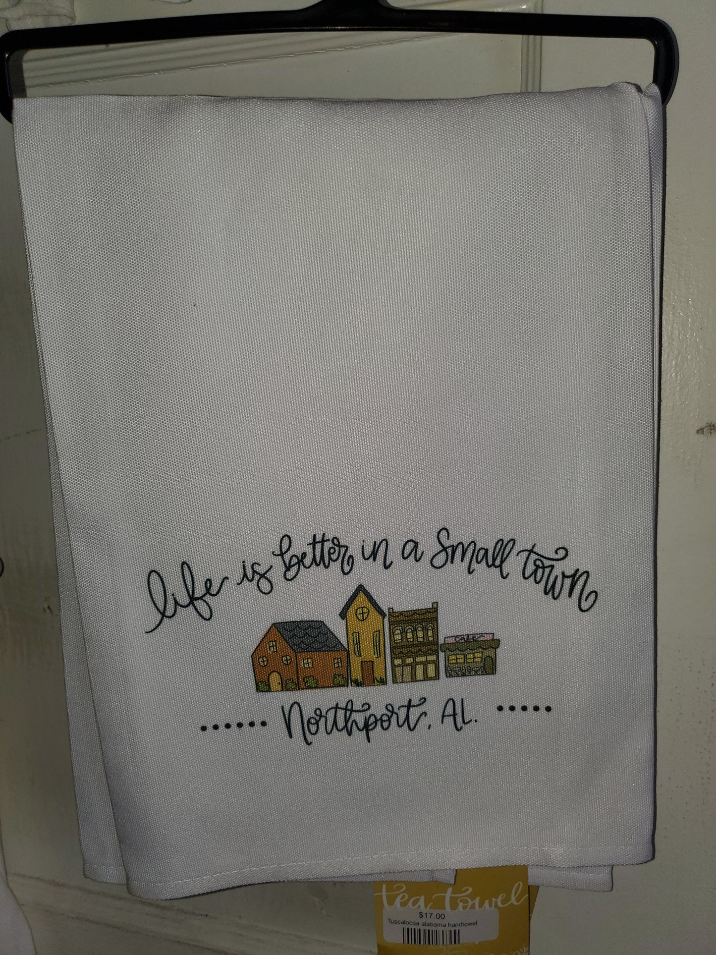 Tea Towel - Life is Better in a Small Town (Tuscaloosa & Northport)